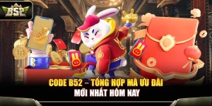 Code B52 – Tổng Hợp Mã Ưu Đãi Mới Nhất Hôm Nay
