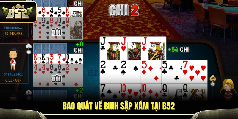 Binh Sập Xám B52 – Hướng Dẫn Chơi Chi Tiết Từ A–Z Cho Newbie 2 Tổng quan về hình thức chơi binh sập xám tại B52
