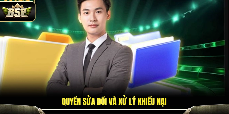 Điều Khoản Sử Dụng B52 – Quy Định Dành Cho Người Chơi 2026 2 Thẩm quyền cập nhật quy định và tiếp nhận phản hồi