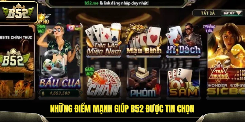 Giới Thiệu B52 – Sân Chơi Trực Tuyến Xanh Chín Top 1 Việt Nam 2 Lợi thế nổi bật tạo nên uy tín của sân chơi