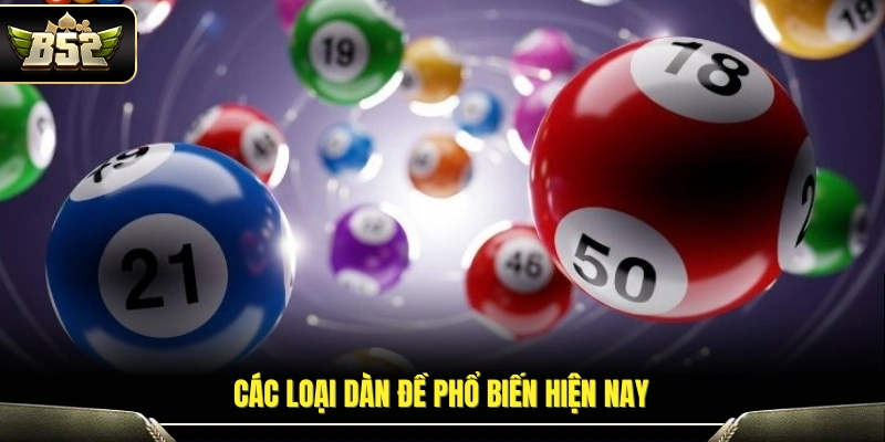 Mẹo Chơi Dàn Đề Tại B52 – Kinh Nghiệm Nuôi Số An Toàn 3 Những dạng dàn đề thường được người chơi áp dụng