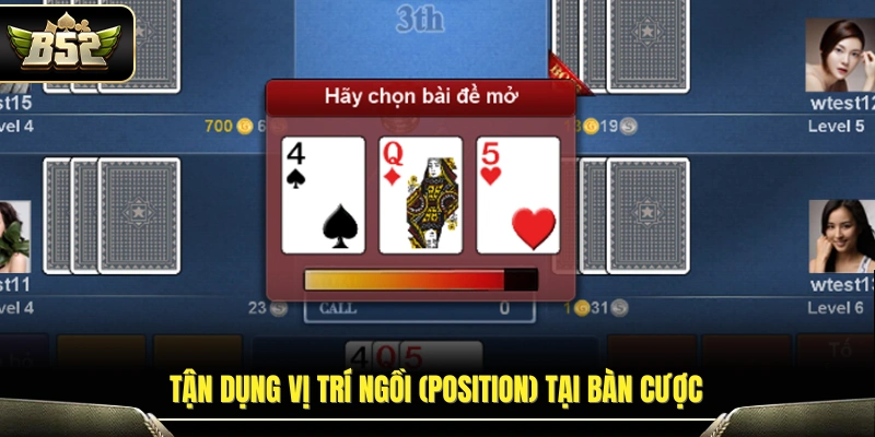 Khai thác lợi thế vị trí khi dùng mẹo chơi xì tố