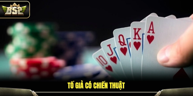 Áp dụng tố ảo đúng thời điểm để tạo lợi thế