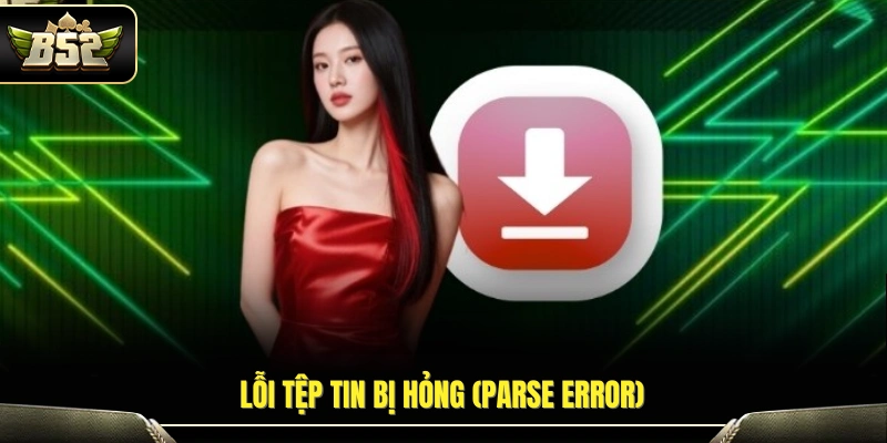 Tải B52 – Cài Đặt Ứng Dụng Nhanh Chóng Trên Điện Thoại 4 Sự cố file cài đặt không hợp lệ